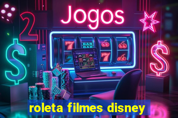 roleta filmes disney